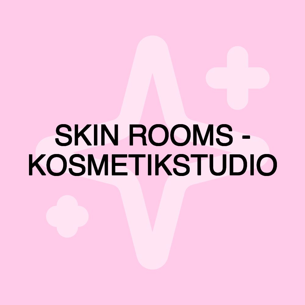 SKIN ROOMS - KOSMETIKSTUDIO