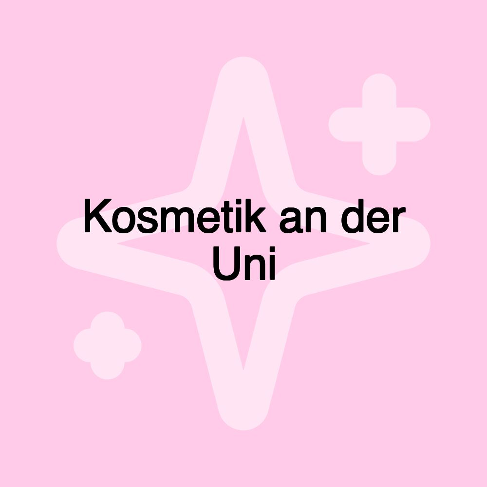 Kosmetik an der Uni