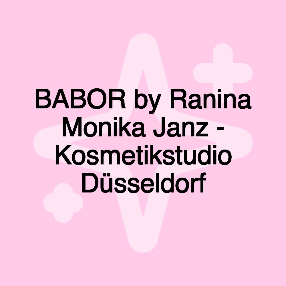 BABOR by Ranina Monika Janz - Kosmetikstudio Düsseldorf