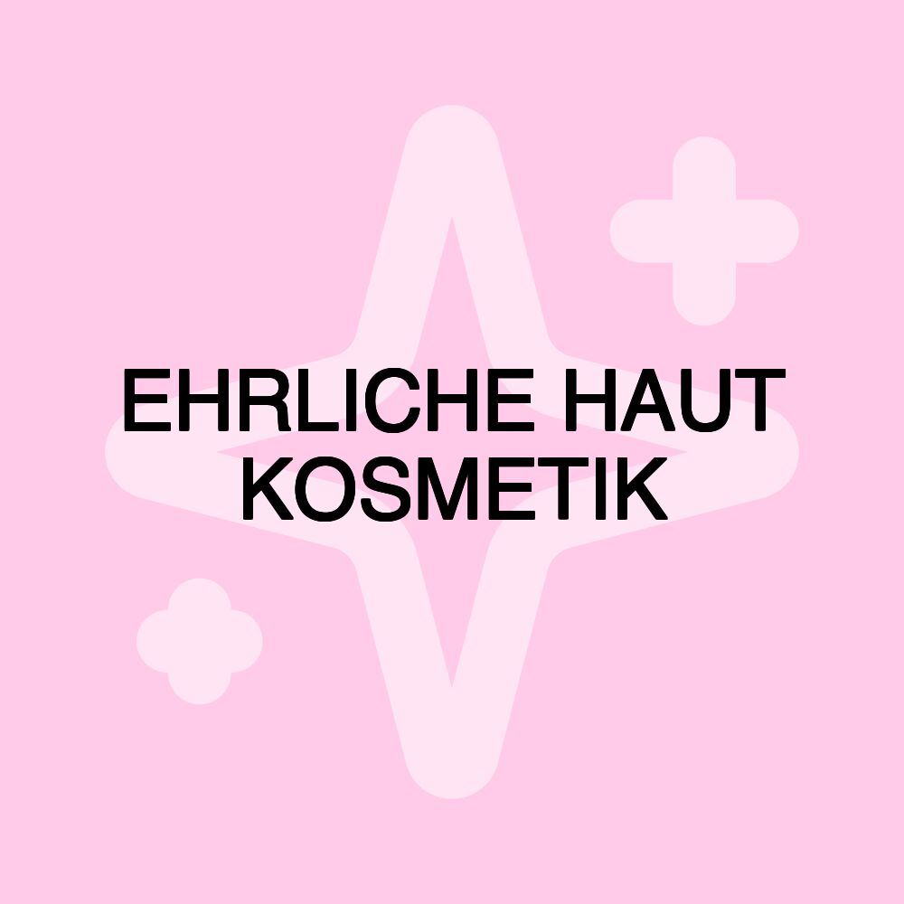 EHRLICHE HAUT KOSMETIK