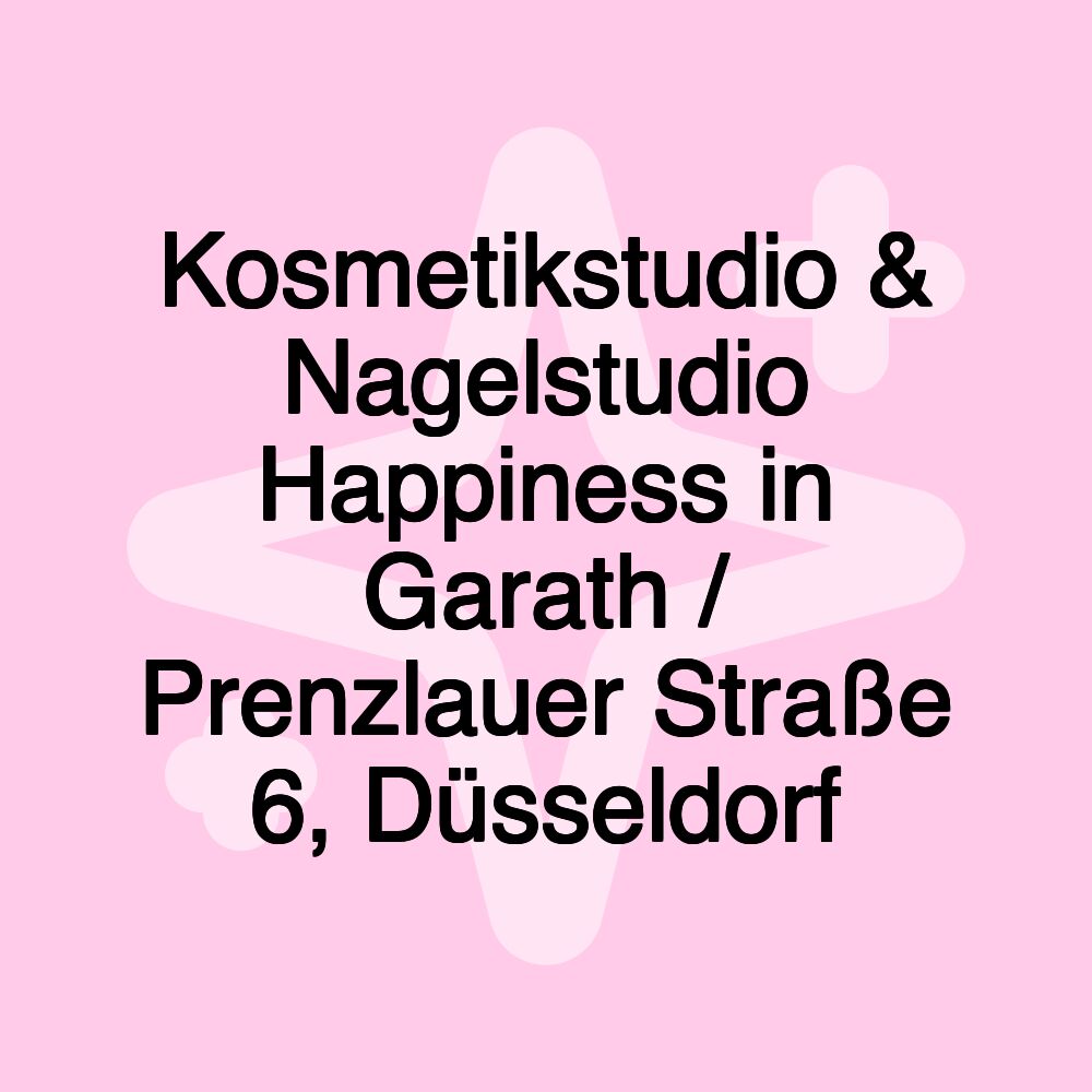 Kosmetikstudio & Nagelstudio Happiness in Garath / Prenzlauer Straße 6, Düsseldorf