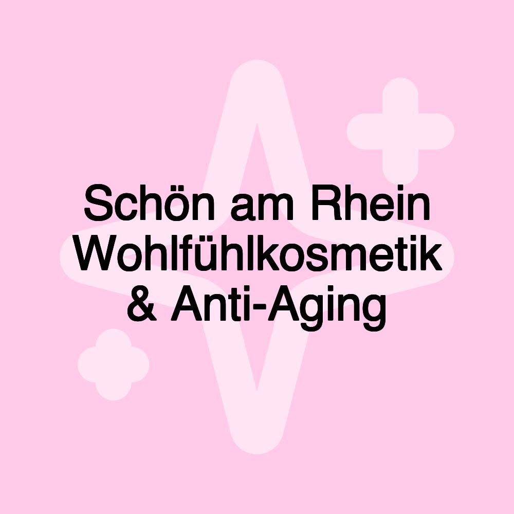 Schön am Rhein Wohlfühlkosmetik & Anti-Aging