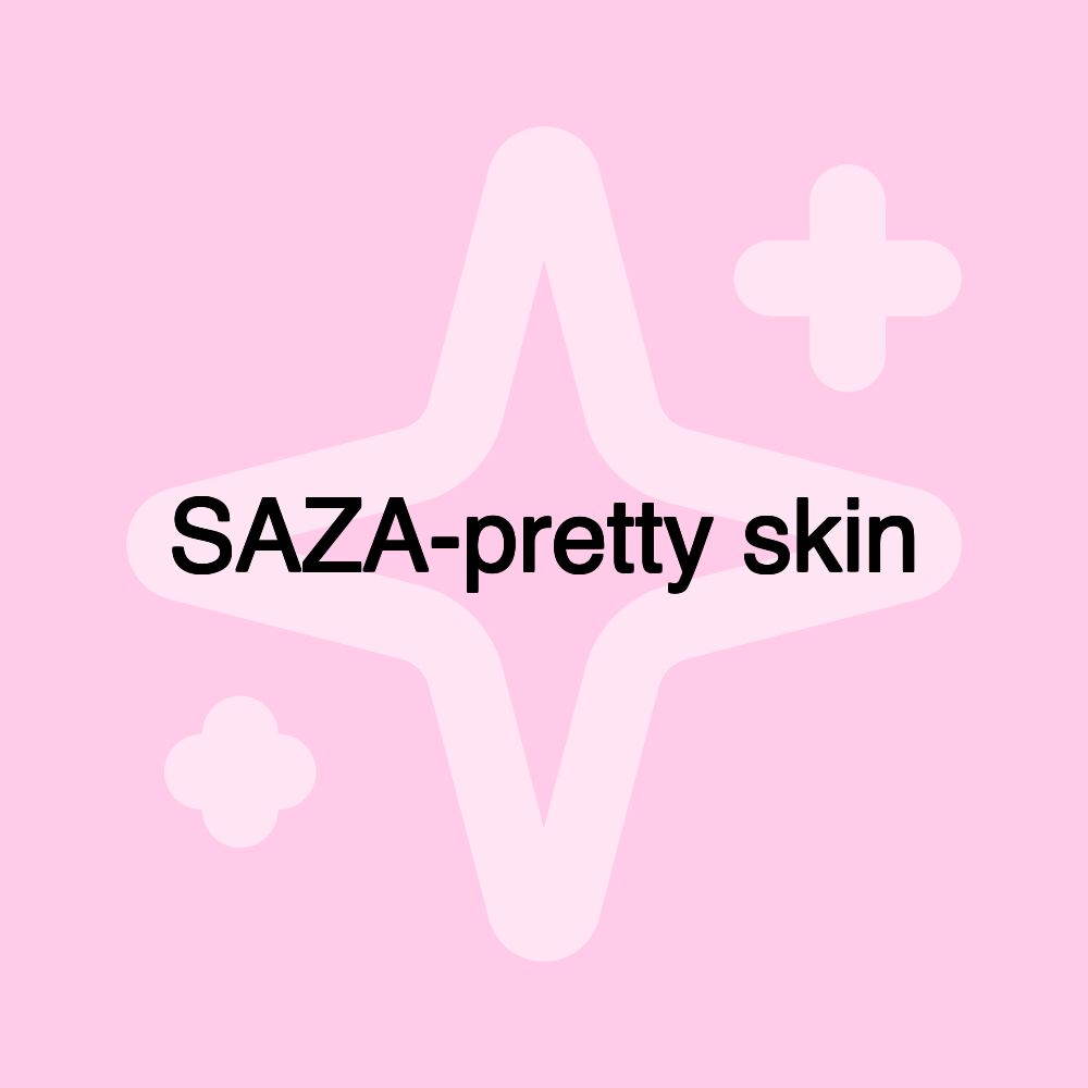 SAZA-pretty skin