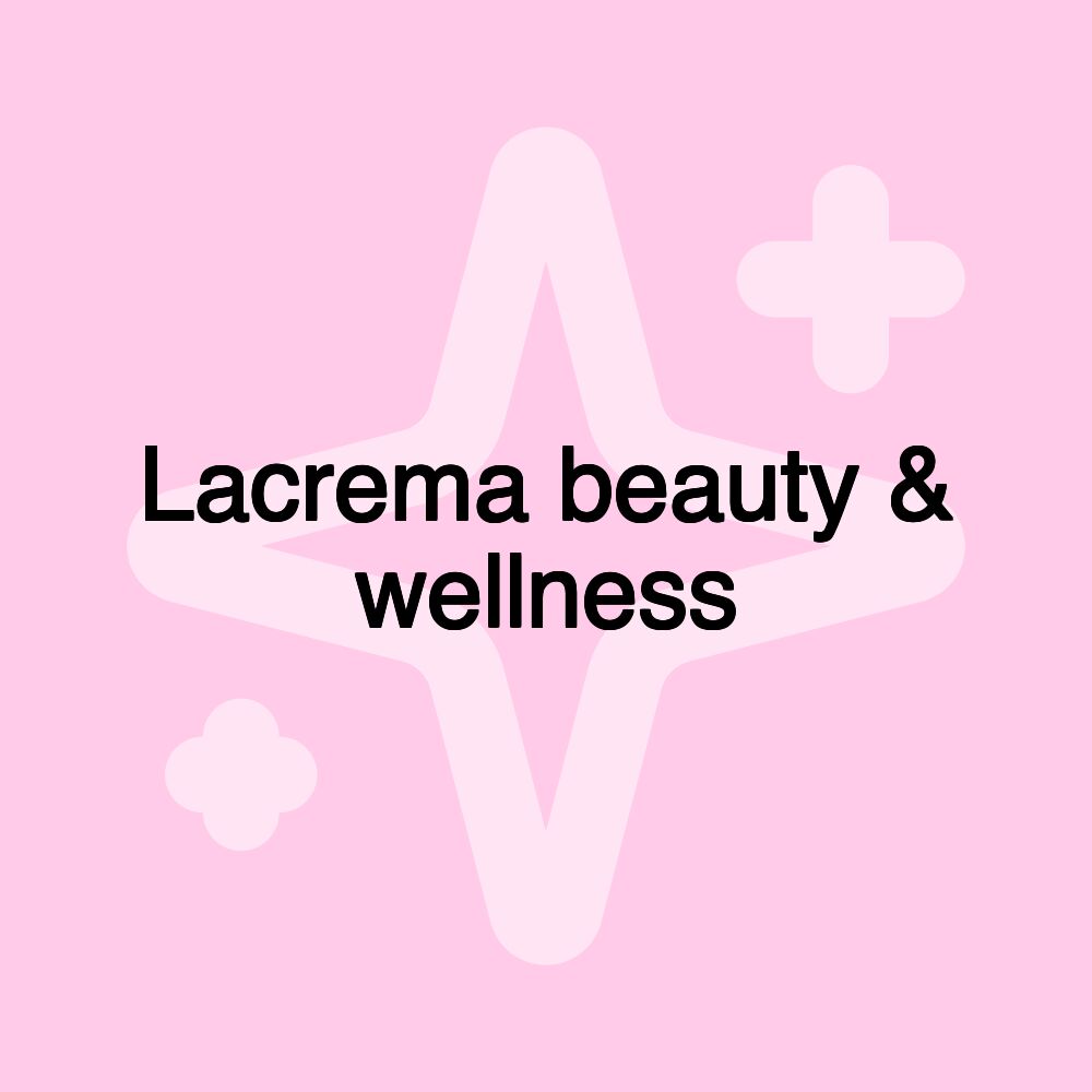 Lacrema beauty & wellness