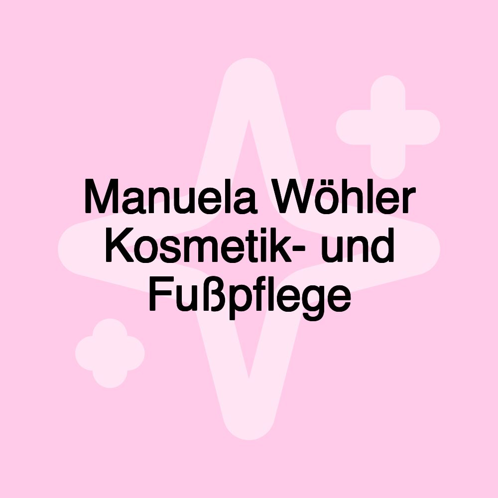 Manuela Wöhler Kosmetik- und Fußpflege