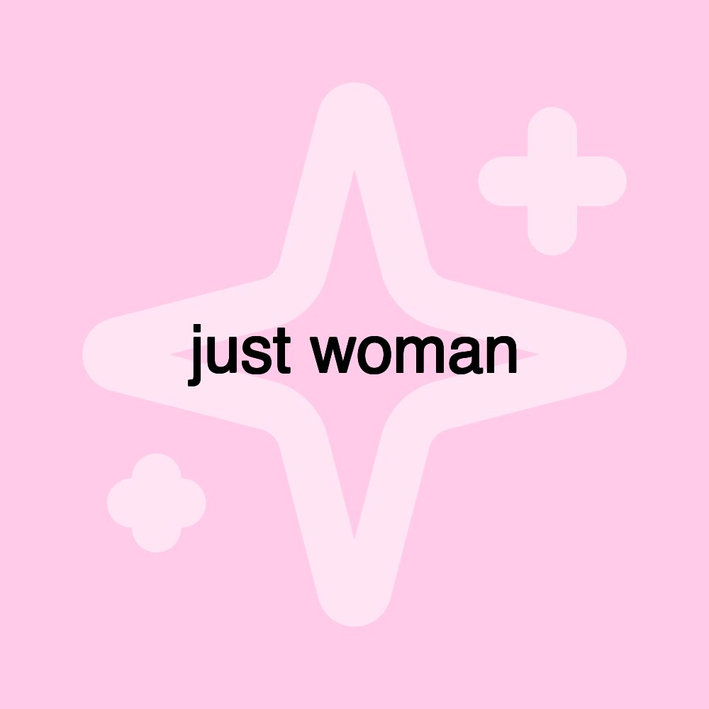 just woman