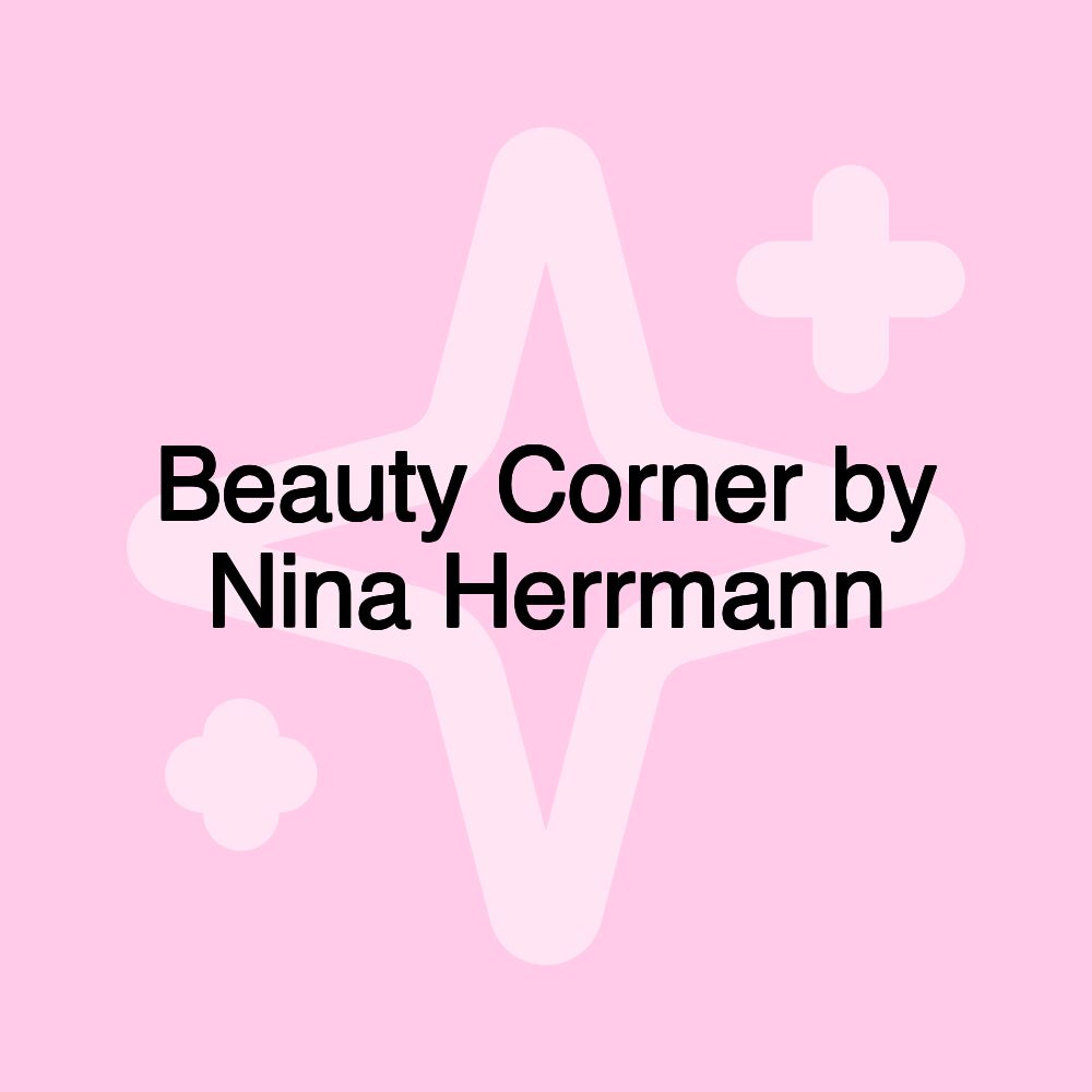 Beauty Corner by Nina Herrmann