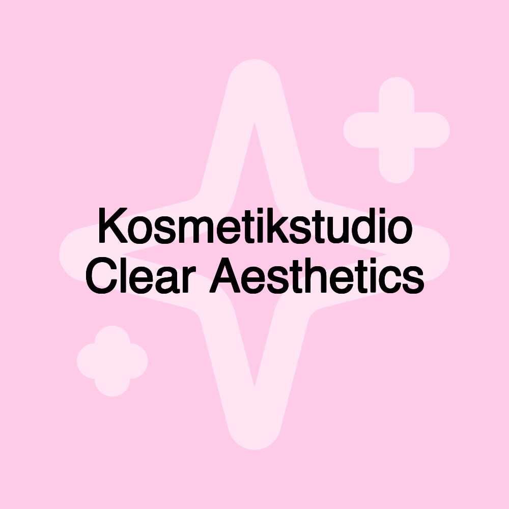 Kosmetikstudio Clear Aesthetics