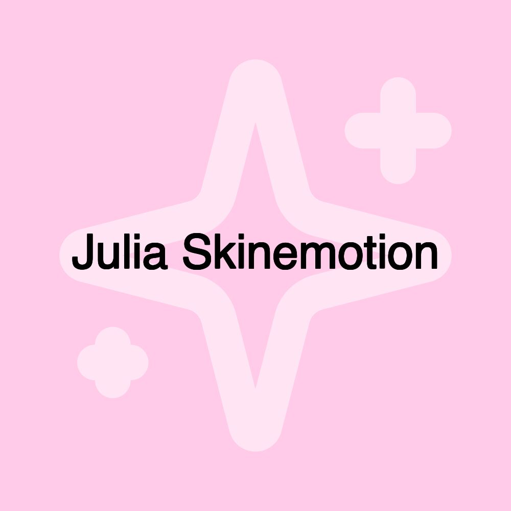 Julia Skinemotion