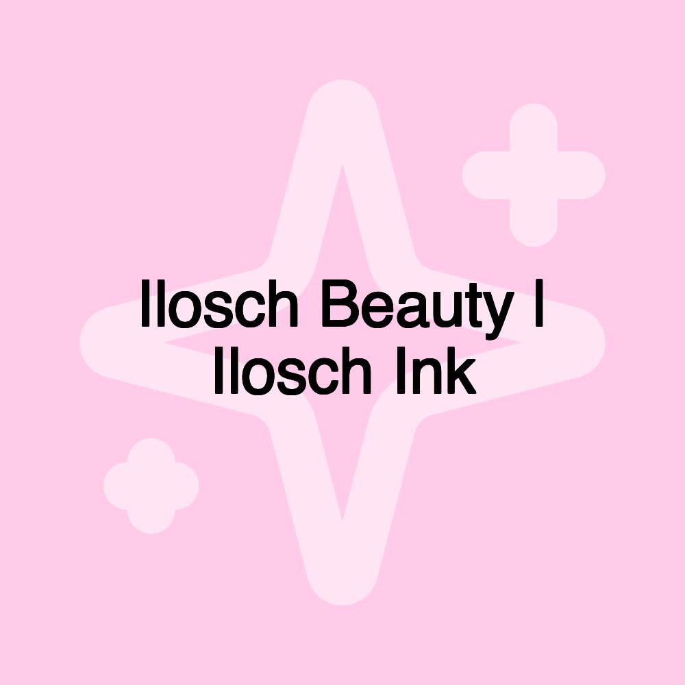 Ilosch Beauty | Ilosch Ink