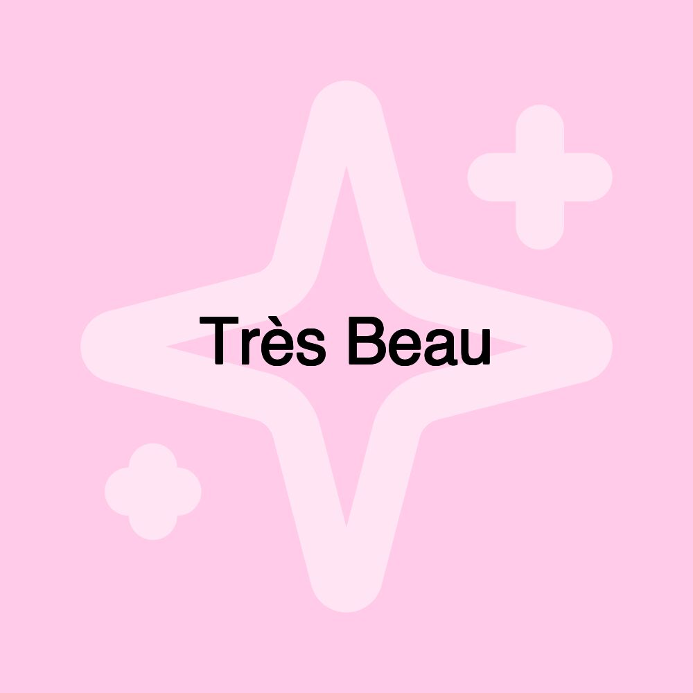 Très Beau