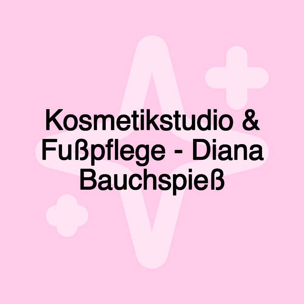 Kosmetikstudio & Fußpflege - Diana Bauchspieß