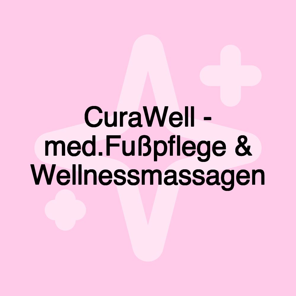 CuraWell - med.Fußpflege & Wellnessmassagen