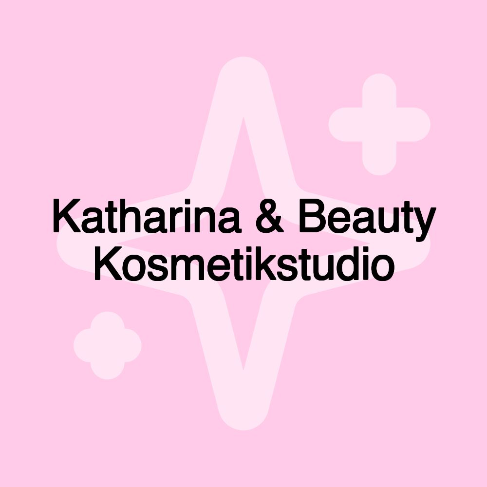 Katharina & Beauty Kosmetikstudio