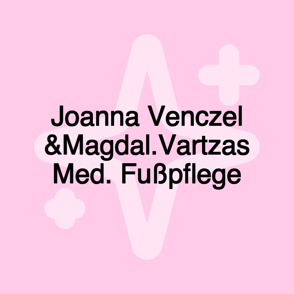 Joanna Venczel &Magdal.Vartzas Med. Fußpflege