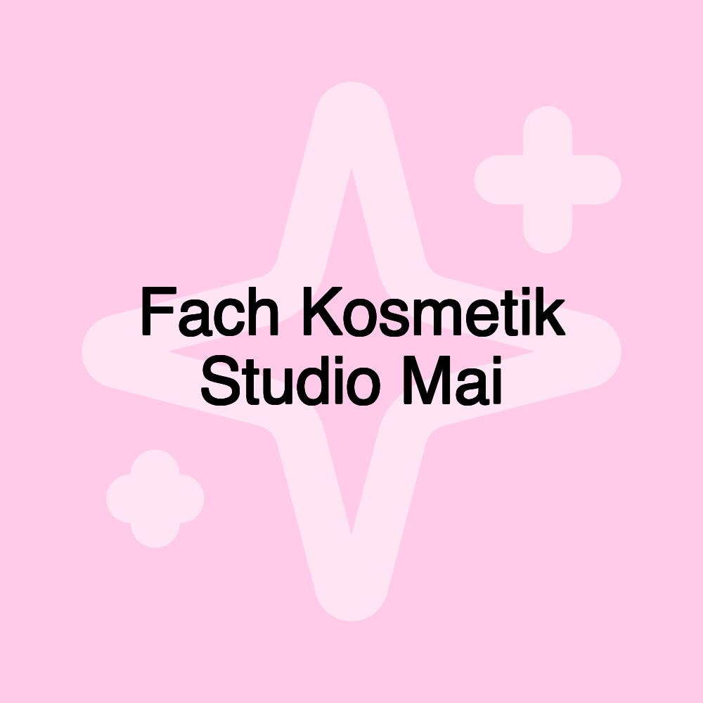 Fach Kosmetik Studio Mai