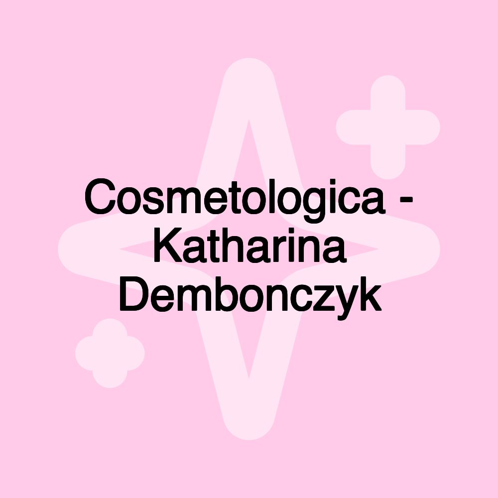 Cosmetologica - Katharina Dembonczyk