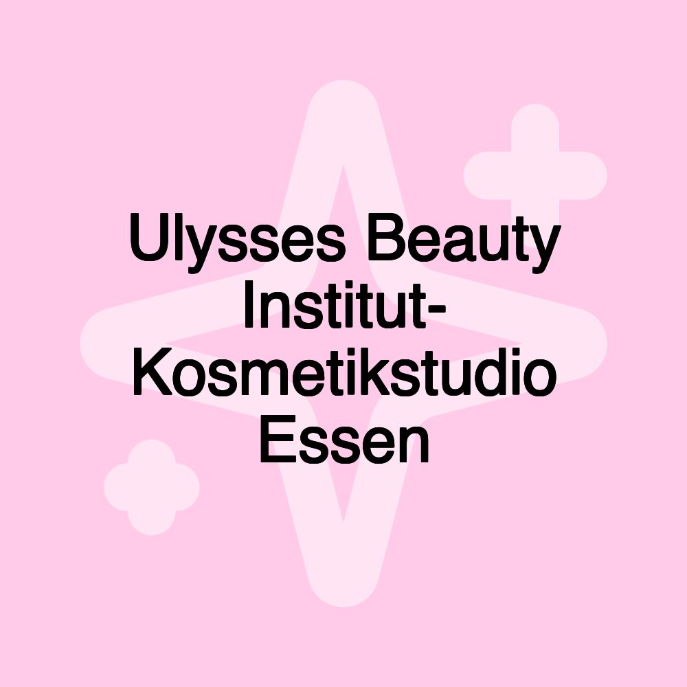 Ulysses Beauty Institut- Kosmetikstudio Essen