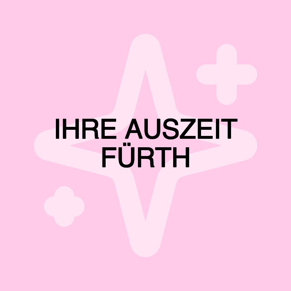 IHRE AUSZEIT FÜRTH