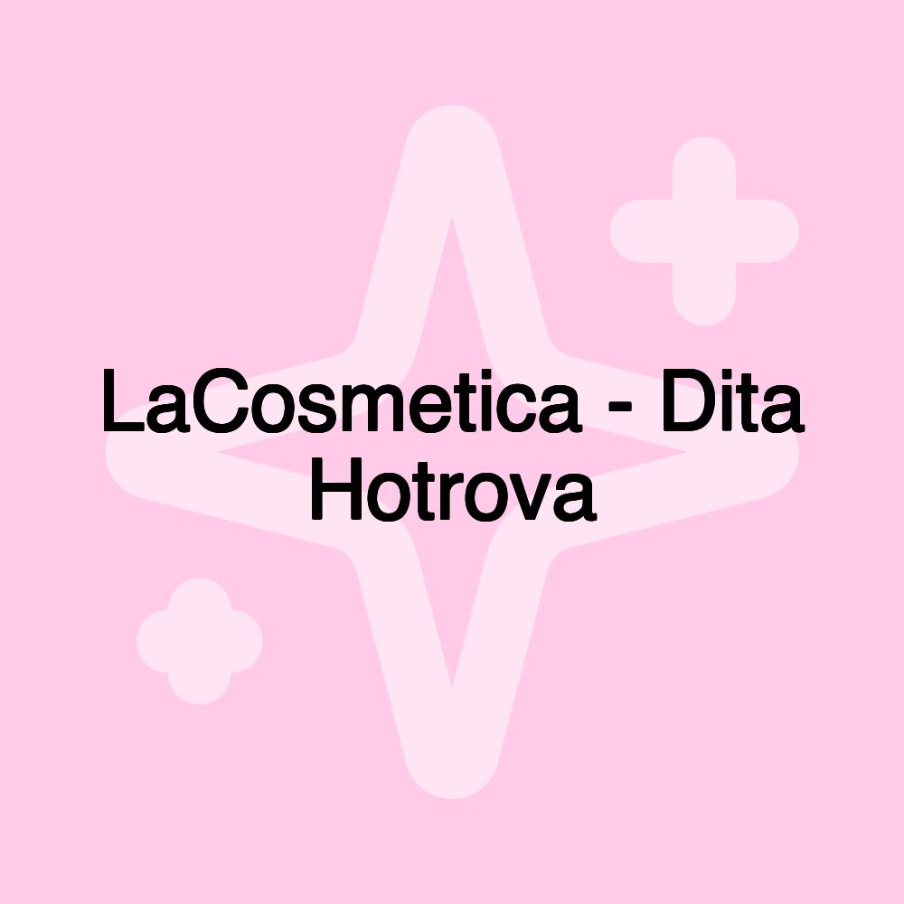 LaCosmetica - Dita Hotrova