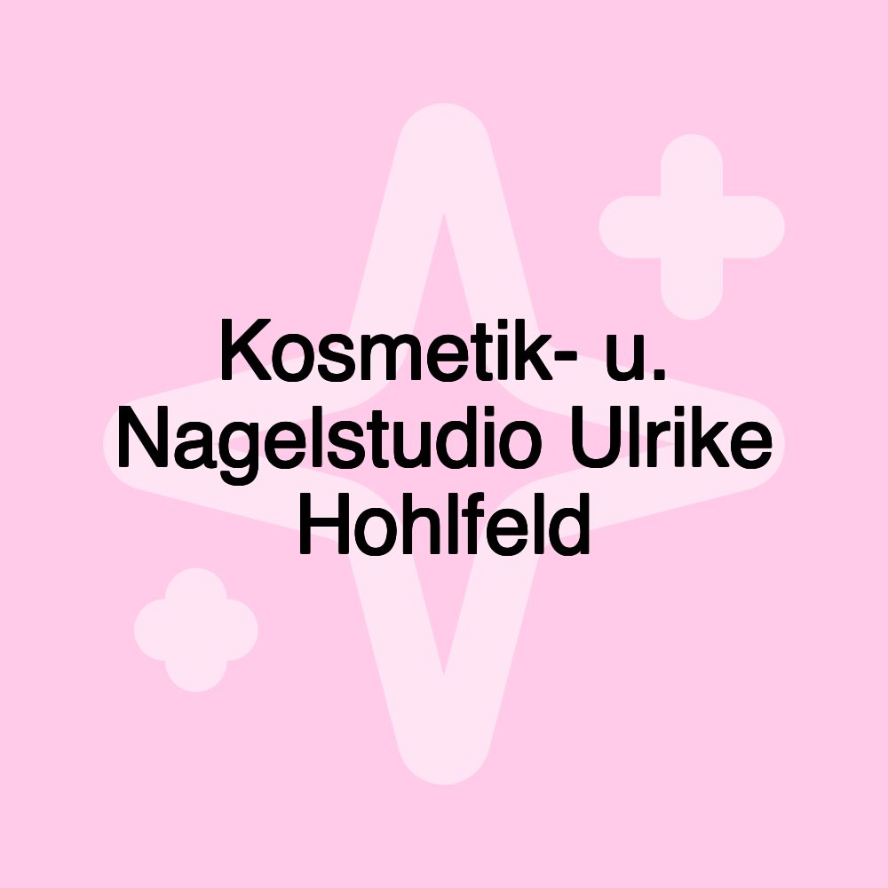 Kosmetik- u. Nagelstudio Ulrike Hohlfeld