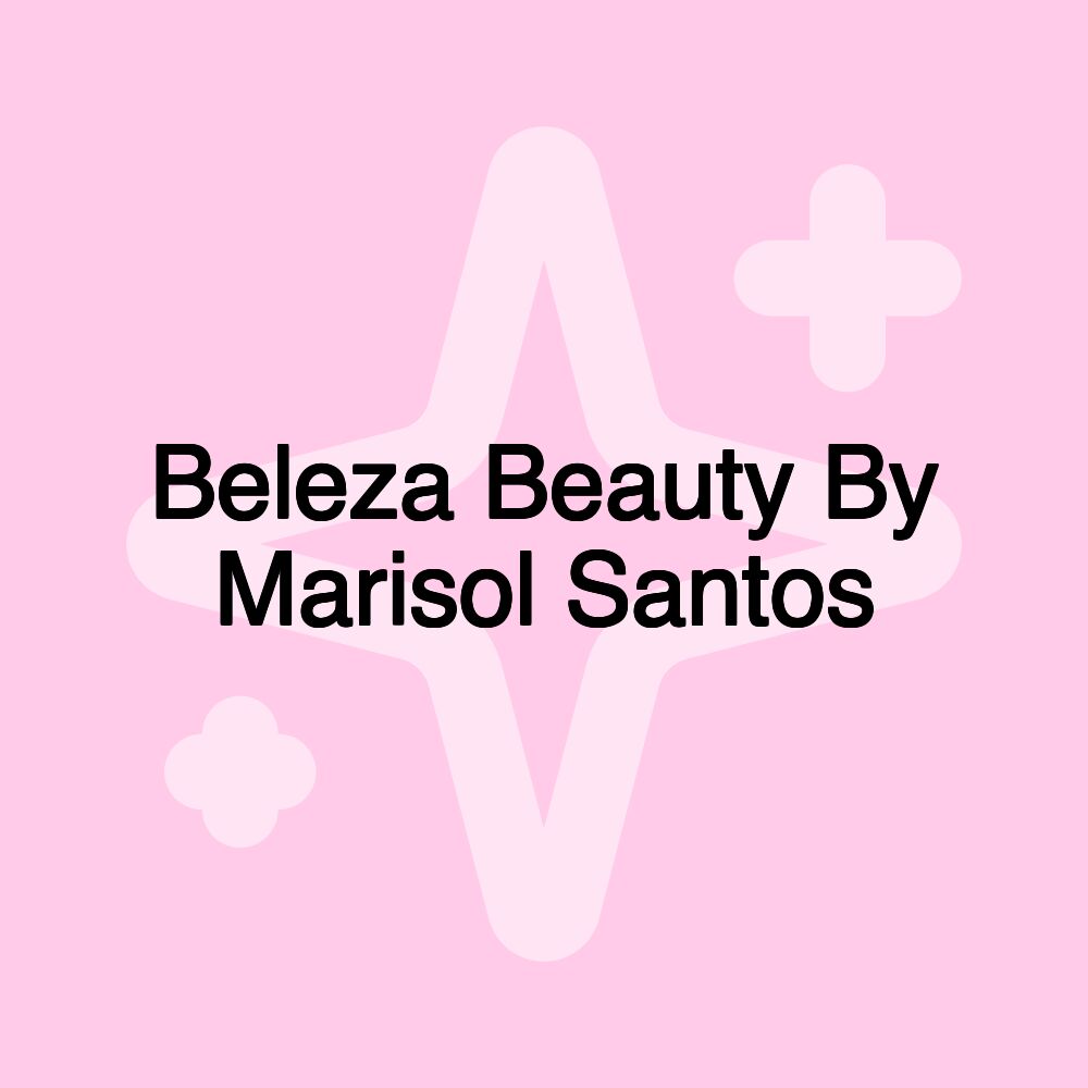 Beleza Beauty By Marisol Santos