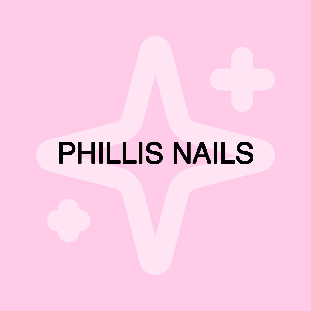 PHILLIS NAILS