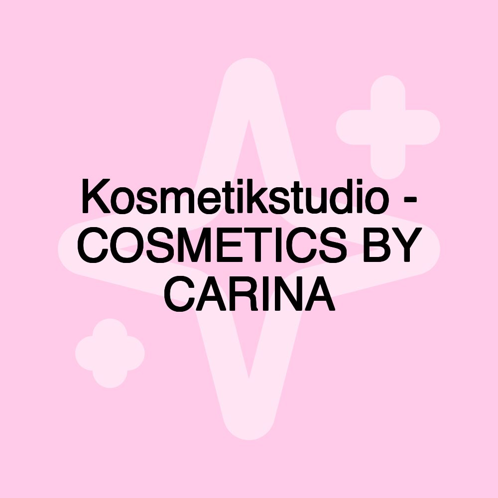 Kosmetikstudio - COSMETICS BY CARINA