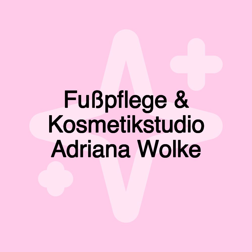 Fußpflege & Kosmetikstudio Adriana Wolke