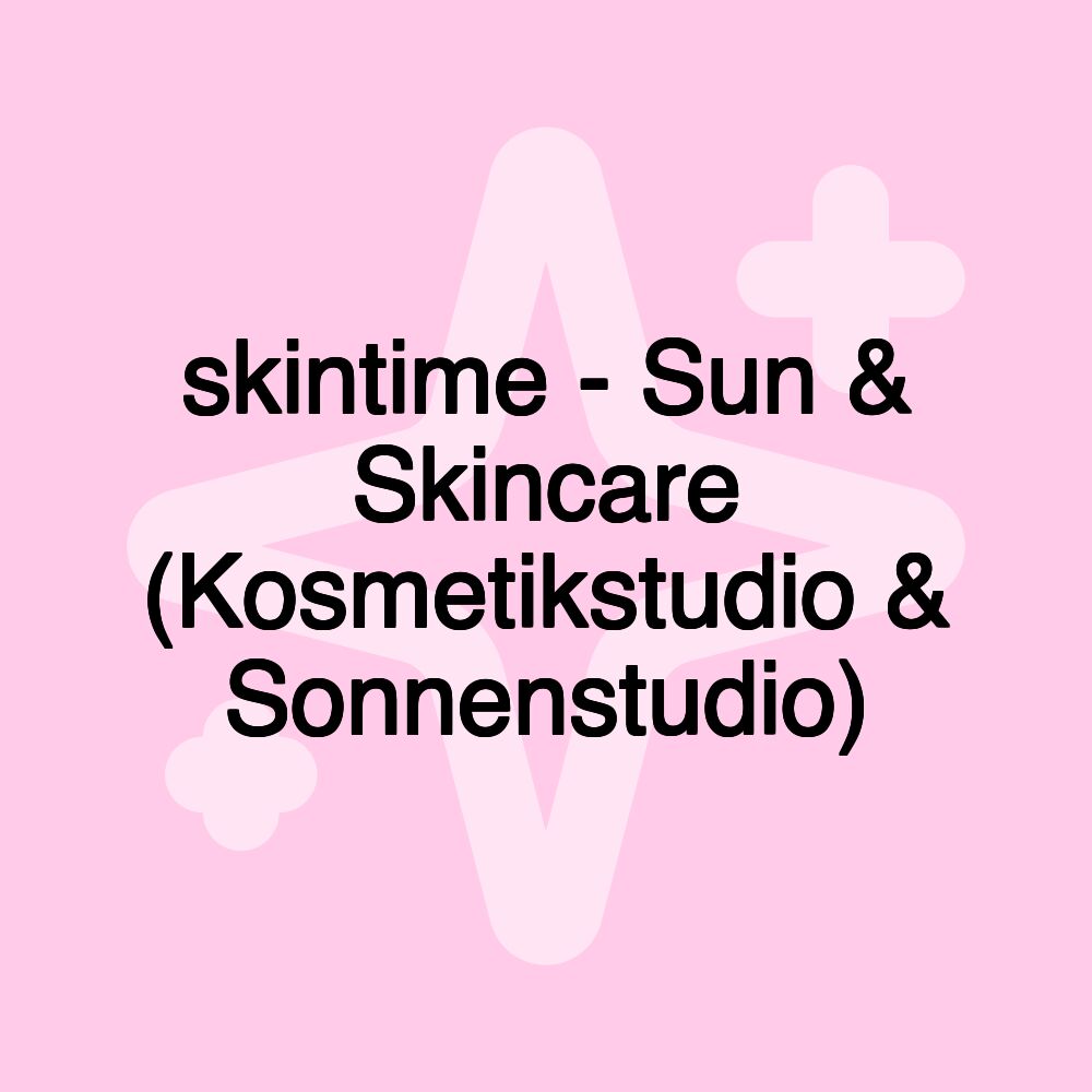 skintime - Sun & Skincare (Kosmetikstudio & Sonnenstudio)