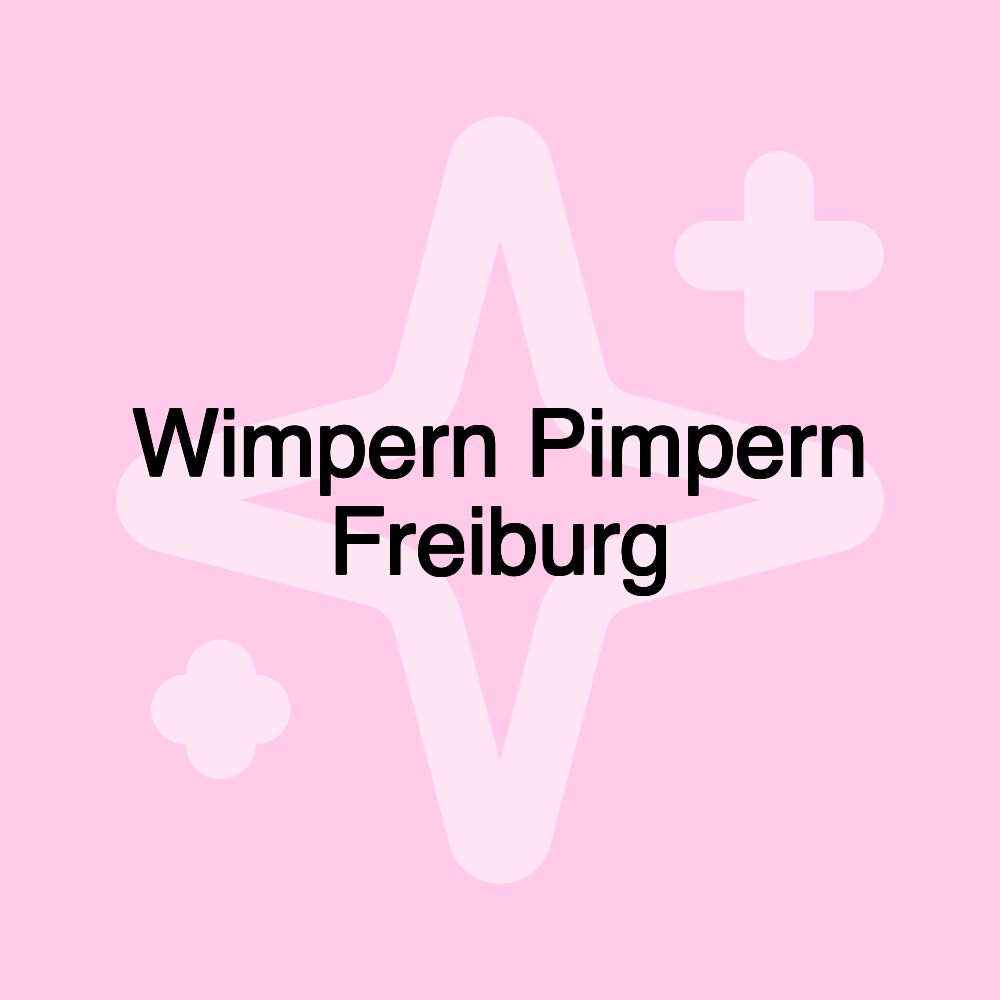 Wimpern Pimpern Freiburg