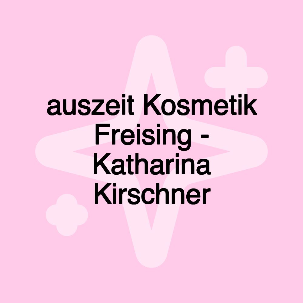 auszeit Kosmetik Freising - Katharina Kirschner