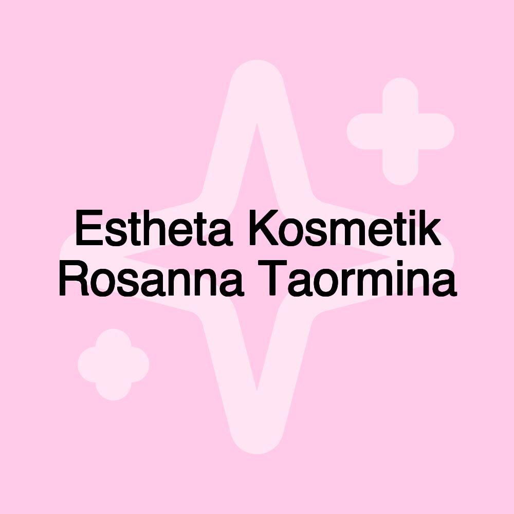 Estheta Kosmetik Rosanna Taormina