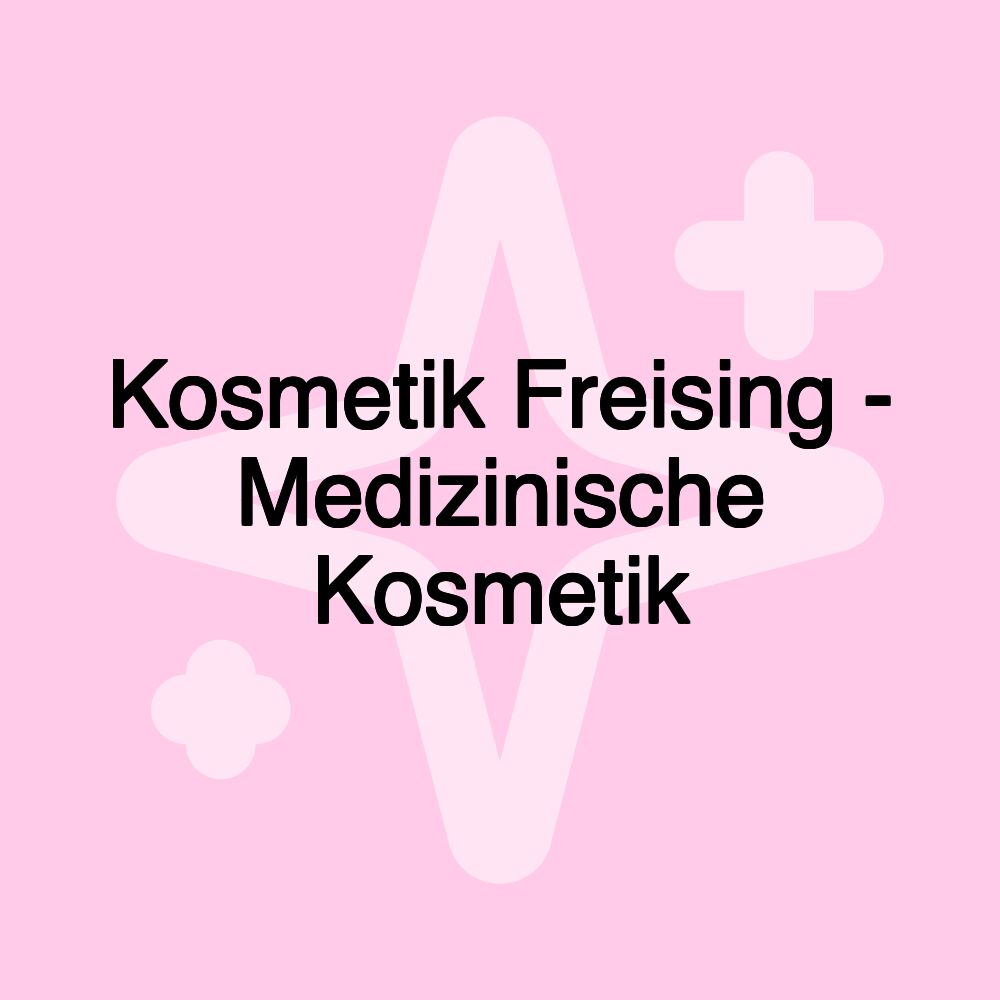 Kosmetik Freising - Medizinische Kosmetik