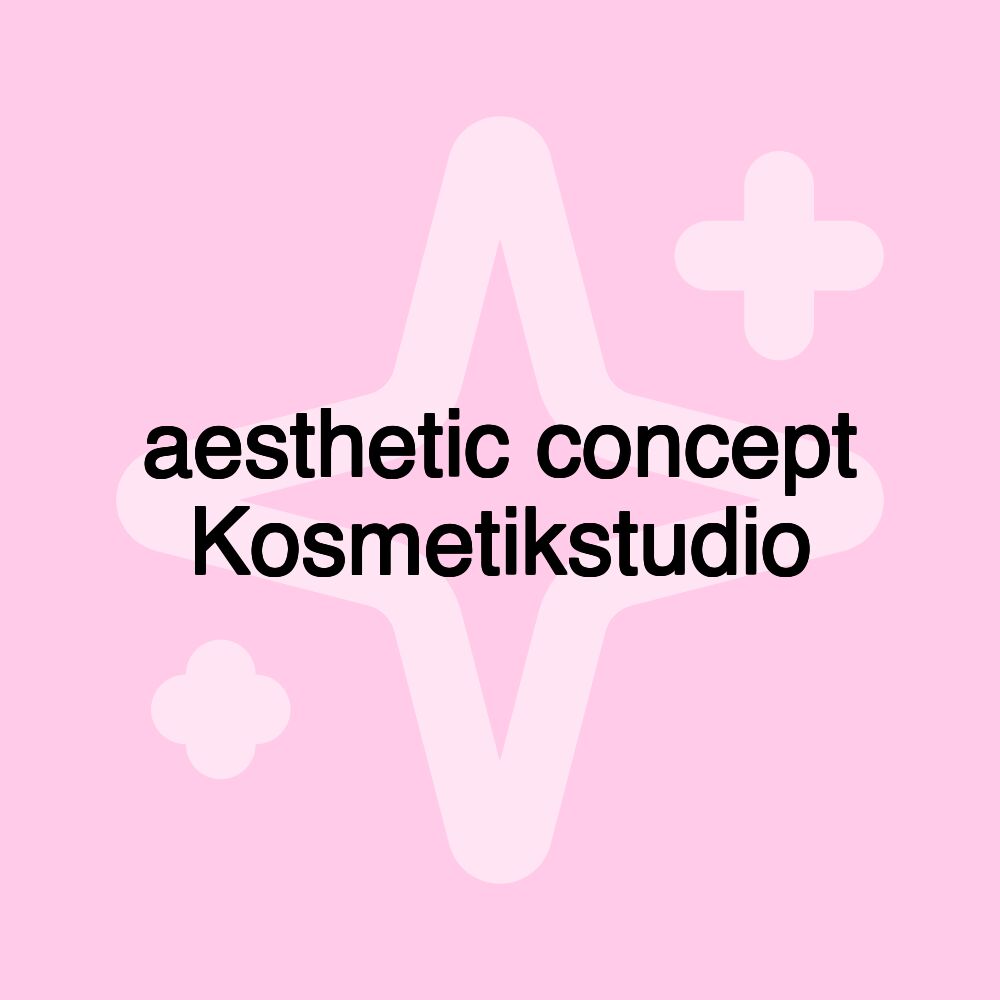 aesthetic concept Kosmetikstudio