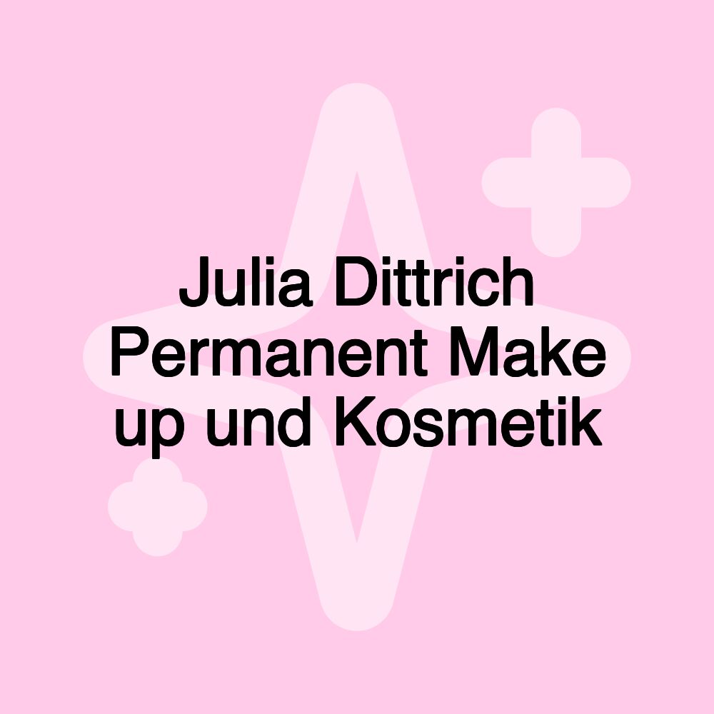 Julia Dittrich Permanent Make up und Kosmetik