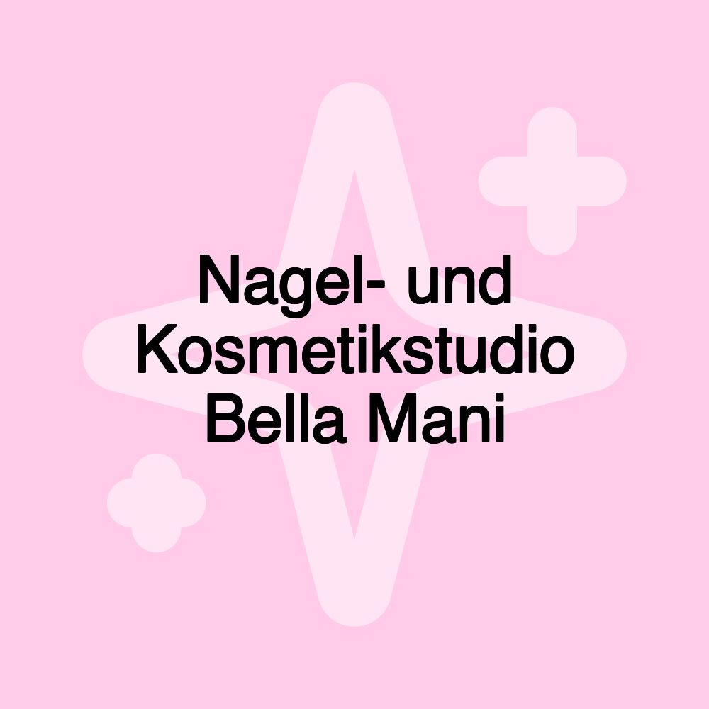 Nagel- und Kosmetikstudio Bella Mani