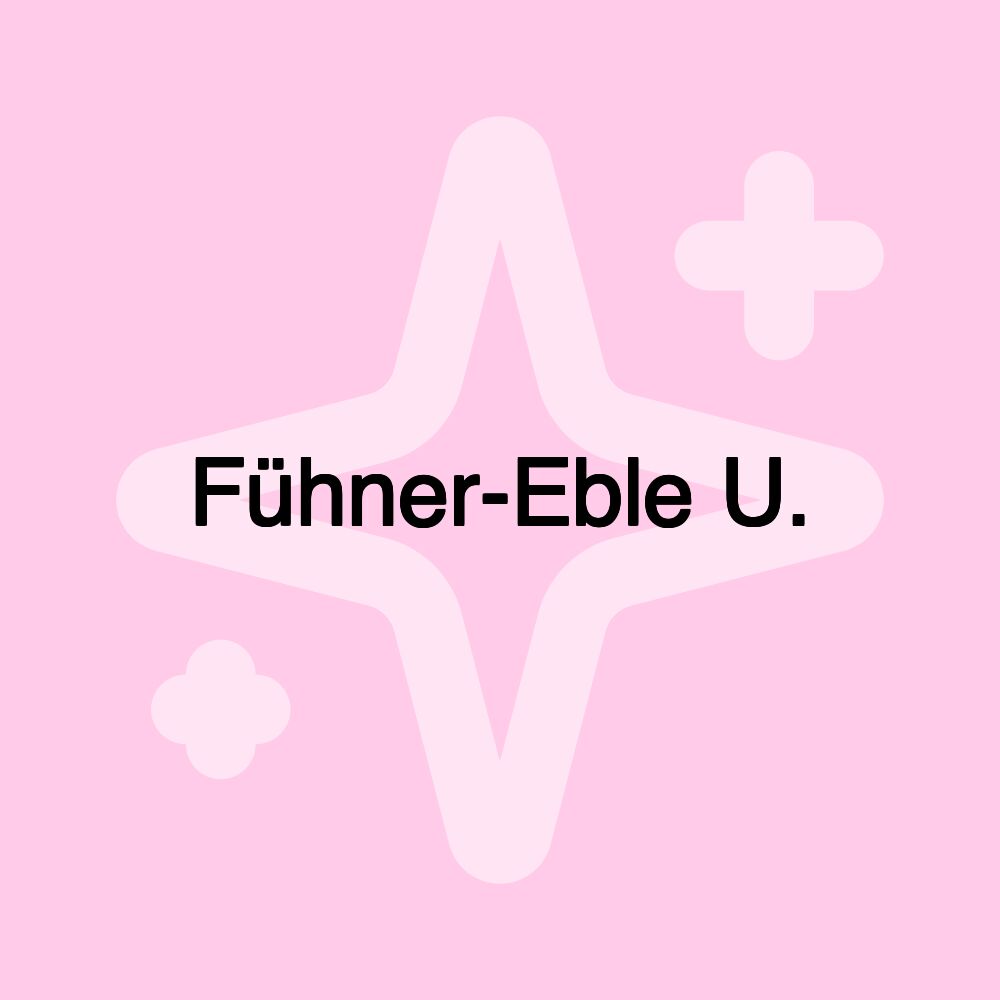 Fühner-Eble U.