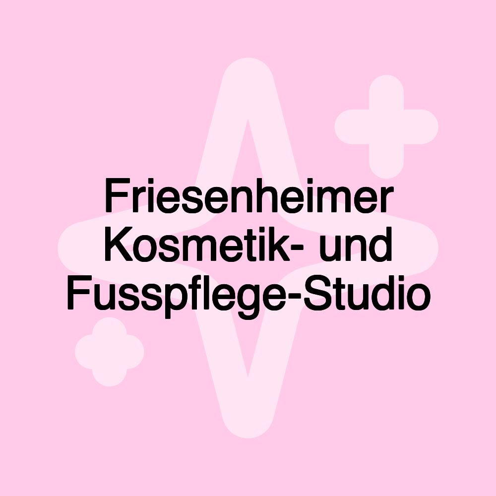 Friesenheimer Kosmetik- und Fusspflege-Studio