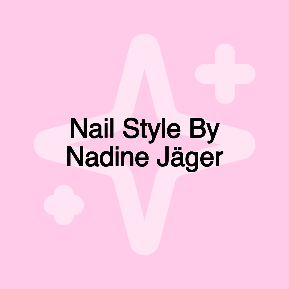 Nail Style By Nadine Jäger