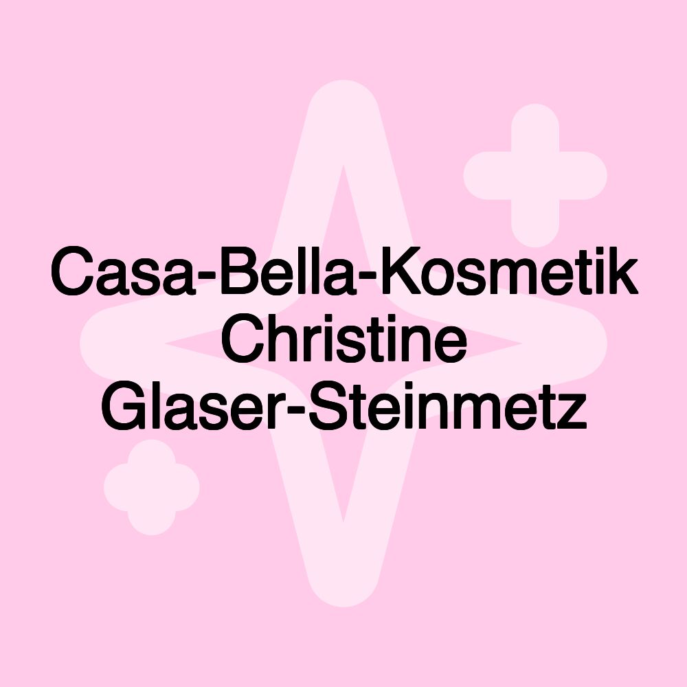 Casa-Bella-Kosmetik Christine Glaser-Steinmetz