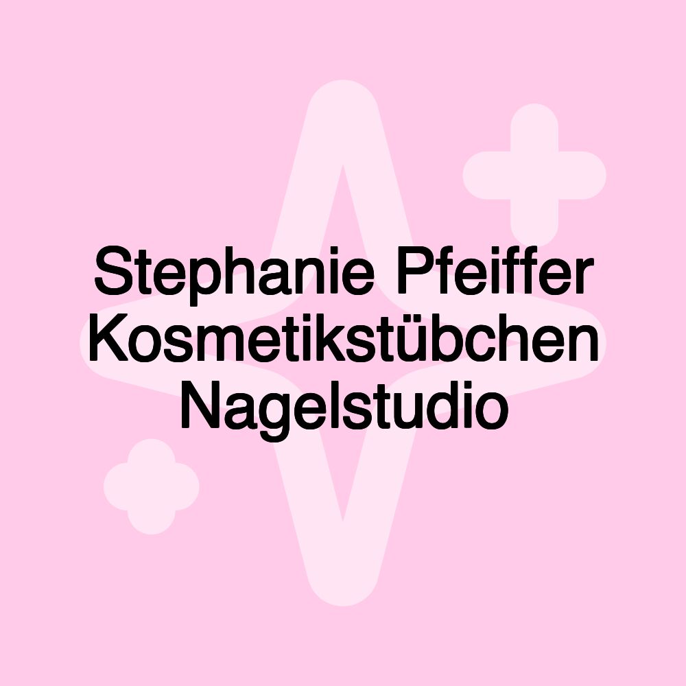 Stephanie Pfeiffer Kosmetikstübchen Nagelstudio