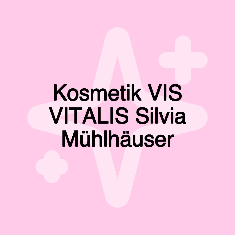 Kosmetik VIS VITALIS Silvia Mühlhäuser