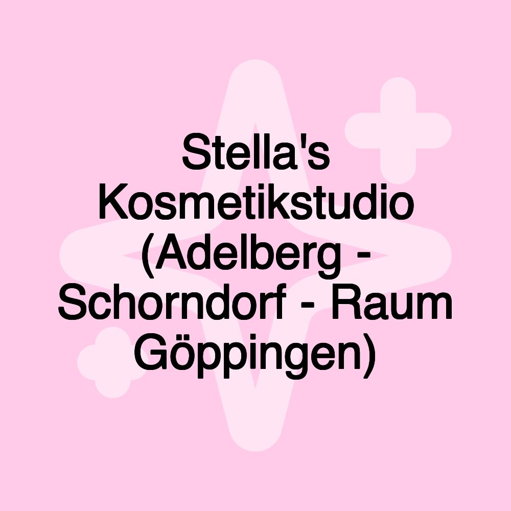 Stella's Kosmetikstudio (Adelberg - Schorndorf - Raum Göppingen)