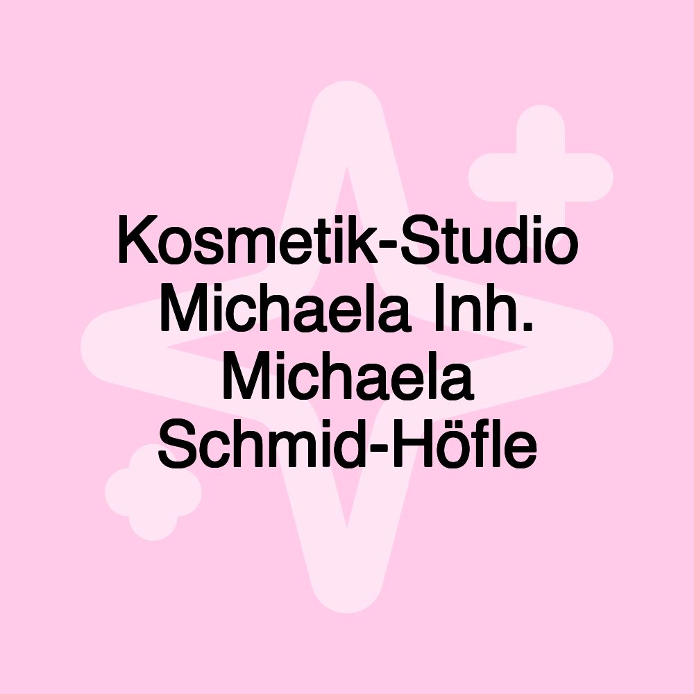 Kosmetik-Studio Michaela Inh. Michaela Schmid-Höfle