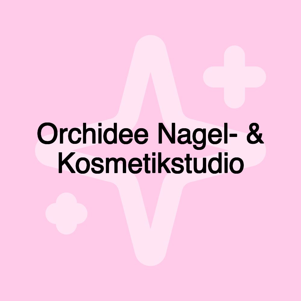 Orchidee Nagel- & Kosmetikstudio