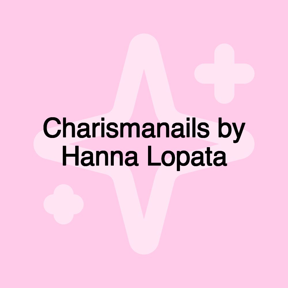 Charismanails by Hanna Lopata