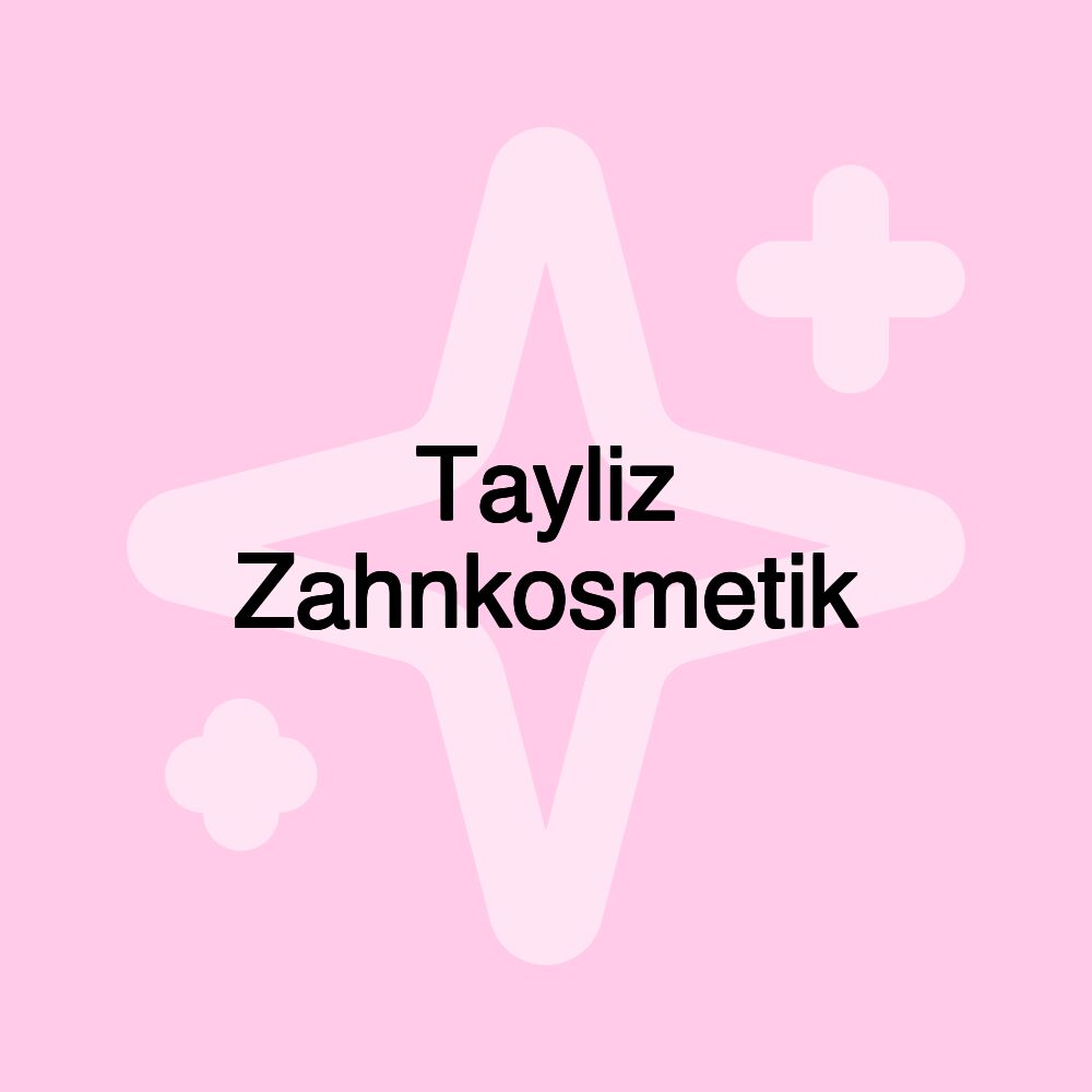 Tayliz Zahnkosmetik