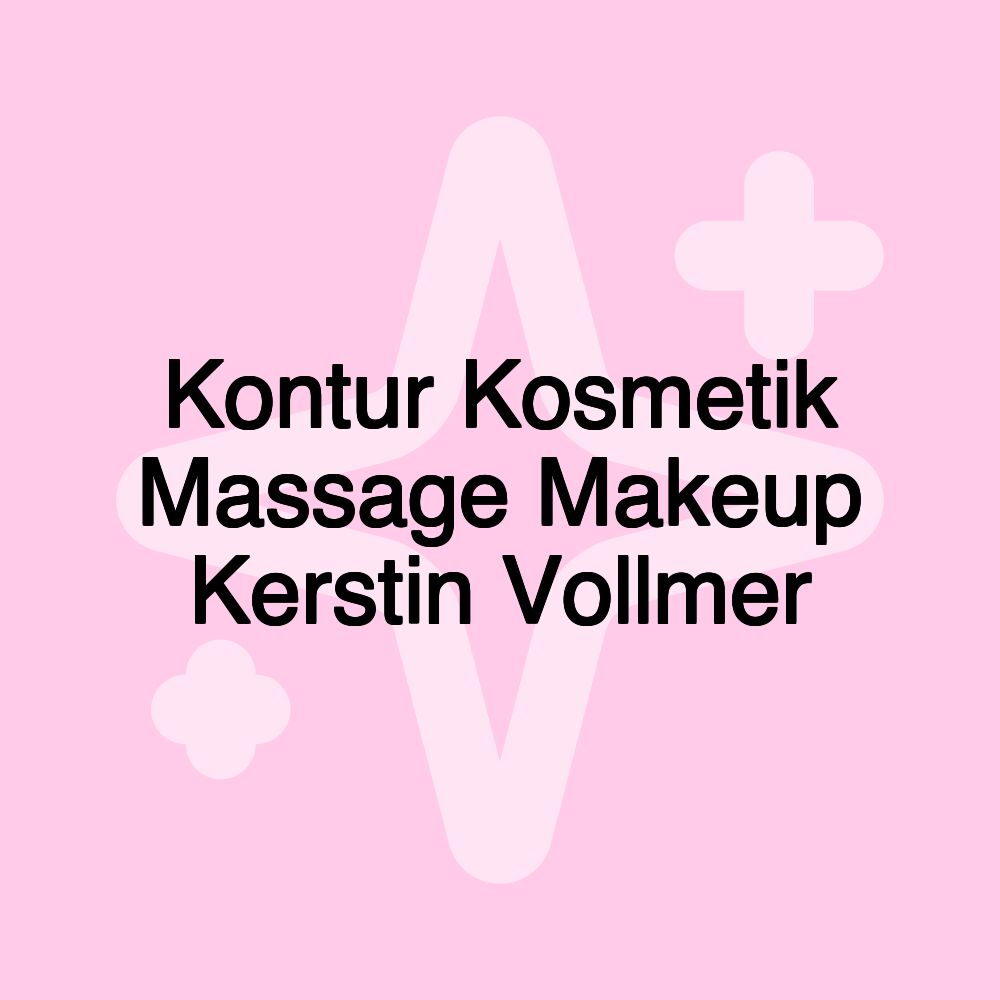 Kontur Kosmetik Massage Makeup Kerstin Vollmer