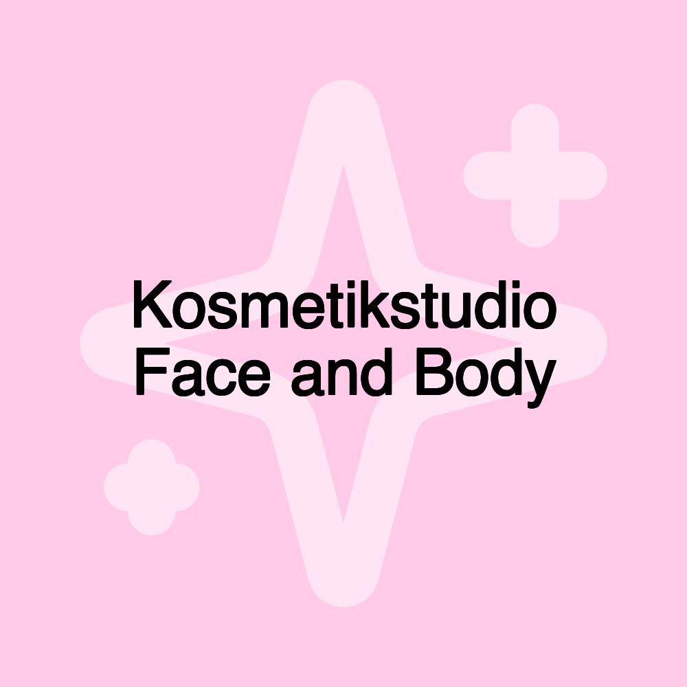 Kosmetikstudio Face and Body